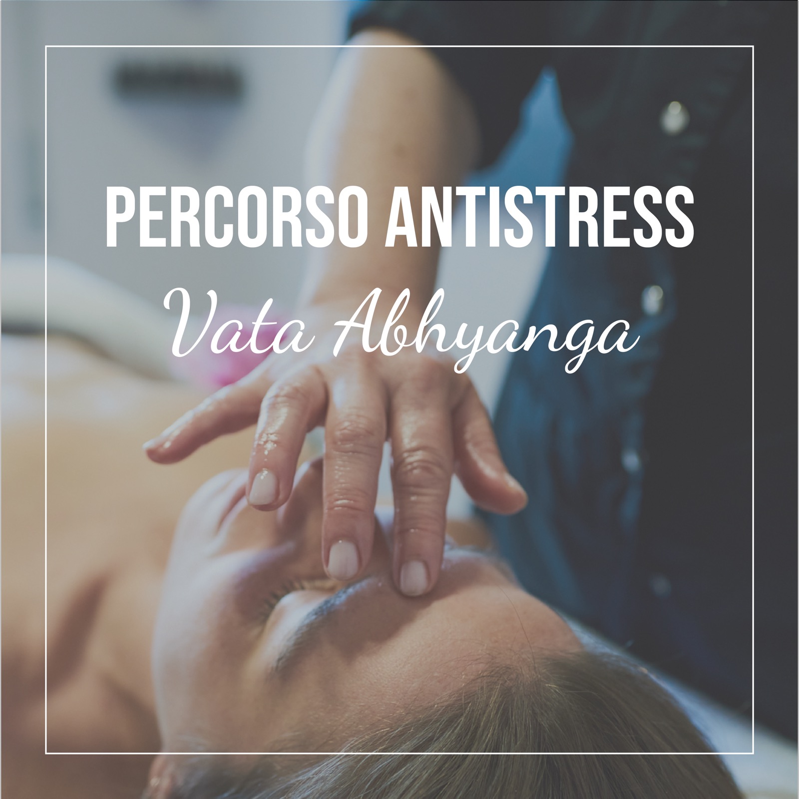 Percorso antistress VATA ABHYANGA