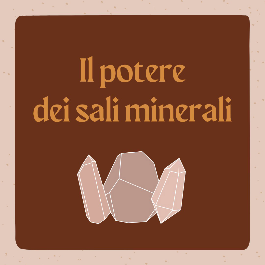 Il potere dei sali minerali